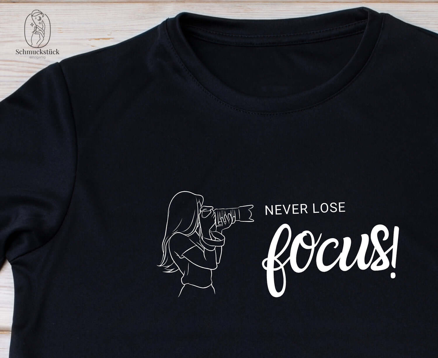 Damen T-Shirt "Never Lose Focus" Fotografieren mit Leidenschaft - 3 verschiedene Motive, Schmuckstück - einzigartig