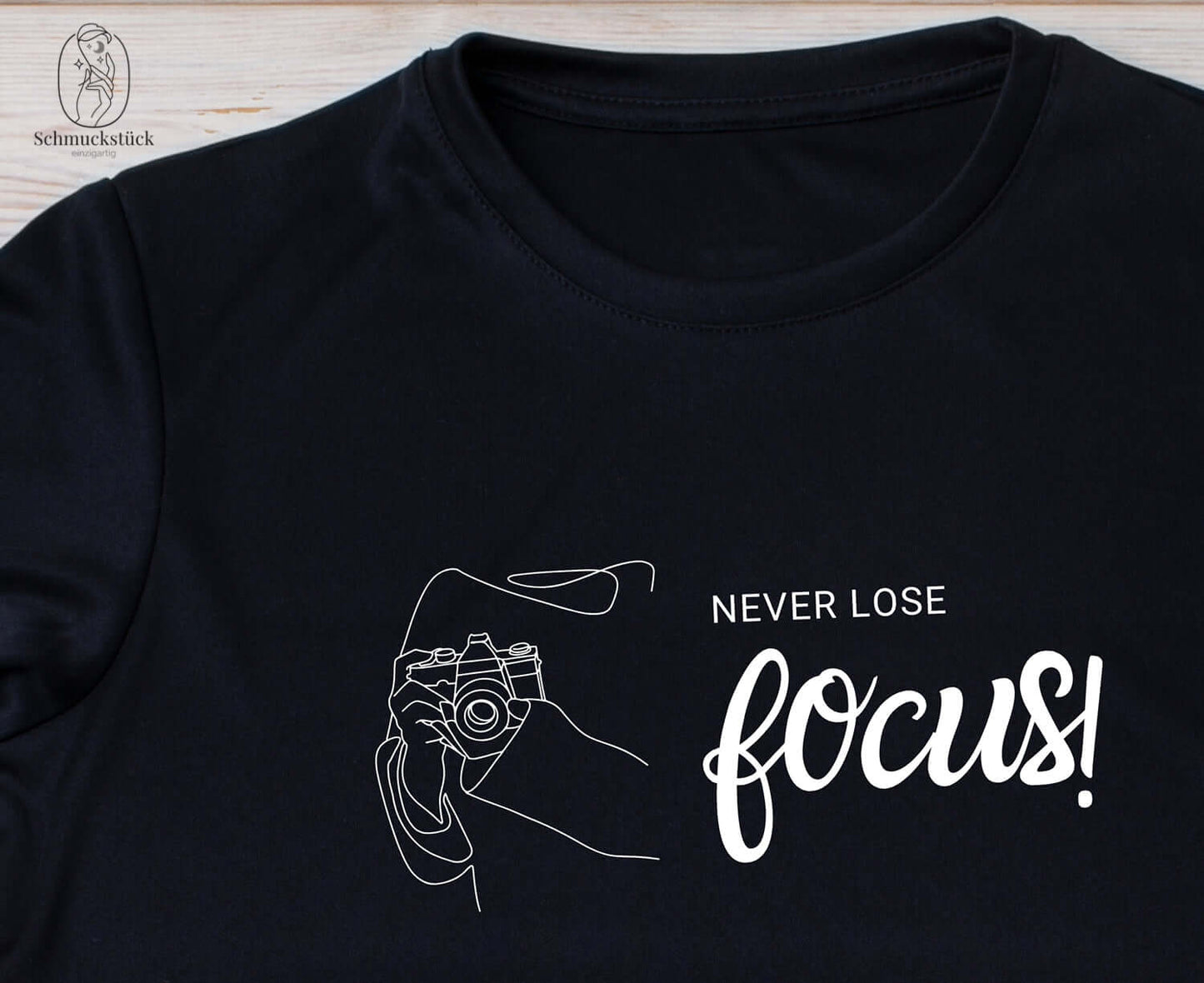 Damen T-Shirt "Never Lose Focus" Fotografieren mit Leidenschaft - 3 verschiedene Motive, Schmuckstück - einzigartig
